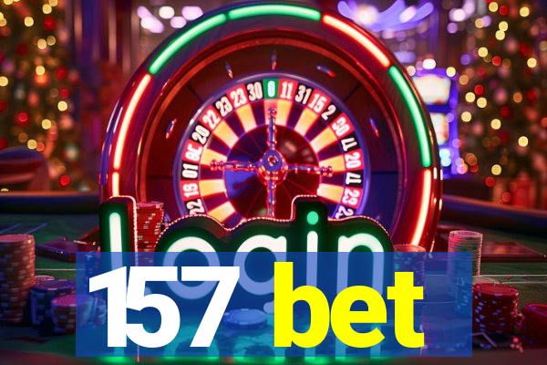 157 bet